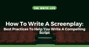 如何写剧本:3个最佳实践来帮助你写一个引人注目的剧本